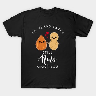 10th anniversary still nuts about you - Funny Couple T-Shirt